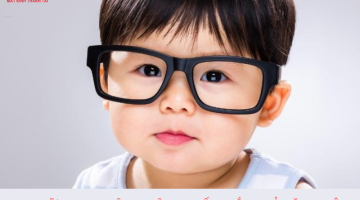 NHỮNG NGUYÊN NHÂN KHIẾN MẮT TRẺ TĂNG ĐỘ NHANH HƠN Ở TRẺ MÀ PHỤ HUYNH NÊN LƯU Ý