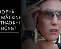 VÌ SAO PHẢI ĐEO KÍNH THỂ THAO KHI VẬN ĐỘNG?